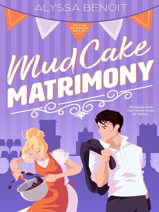 Title details for Mud Cake Matrimony by Alyssa Benoit - Available